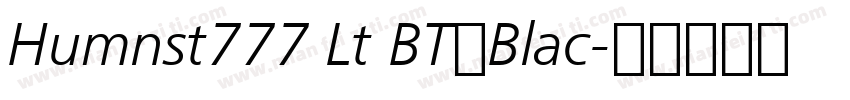 Humnst777 Lt BT◆Blac字体转换